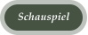 Schauspiel
