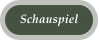Schauspiel
