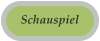 Schauspiel