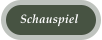 Schauspiel