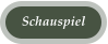 Schauspiel