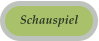 Schauspiel