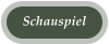 Schauspiel