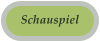 Schauspiel